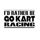 Custom Brother - I'd Rather BE GO Kart Racing Car Laptop Wall Sticker k47