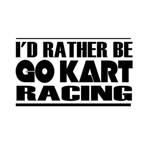 Custom Brother - I'd Rather BE GO Kart Racing Car Laptop Wall Sticker k47