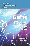 Game Over, MS