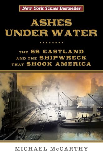 Ashes Under Water: The SS Eastland and the Shipwreck That Shook America