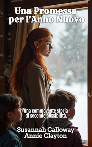 Una Promessa per l'Anno Nuovo (Romanzo Rosa Western)