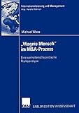 'Wagnis Mensch' im M&A-Prozess: Eine verhaltenstheoretische Risikoanalyse (Internationalisierung und Management)