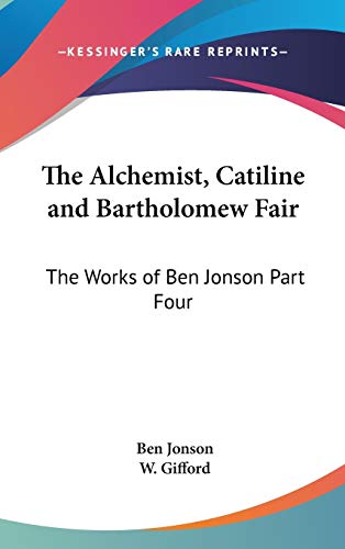 The Alchemist, Catiline and Bartholomew Fair: The Works of Ben Jonson Part Four