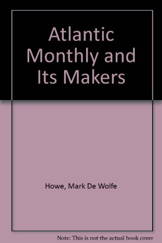 The Atlantic monthly and its makers 0837159229 Book Cover