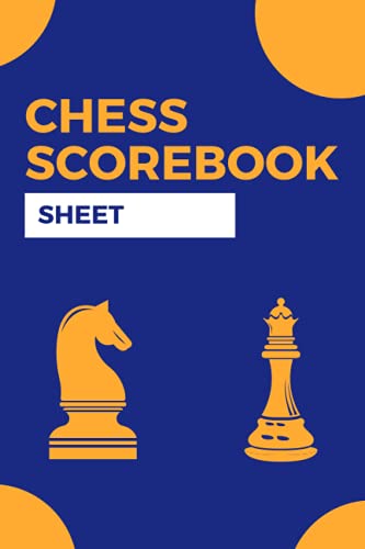 Chess ScoreBook Sheet: Chess Workbook | 120 Large Chess Score Sheet | Perfect Gift for Chess Lovers