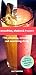 Smoothies, Shakes & Frappes: 750 Refreshing, Revitalizing, and Nourishing Drinks (English Edition)