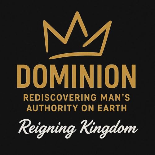 Dominion: Rediscovering Man&rsquo;s Authority on Earth Titelbild