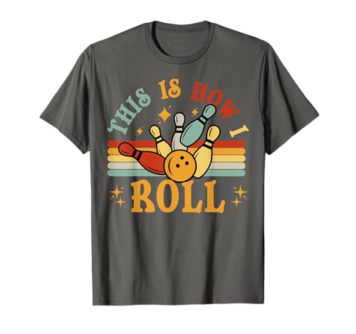 Bowling This Is How I Roll Funny Bowling T-Shirt