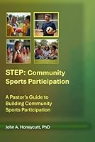 STEP: Community Sports Participation: A Pastor's Guide for Building a Community Sports Ministry (STEP Ministry Mobilization Series) B0F67D2LMV Book Cover