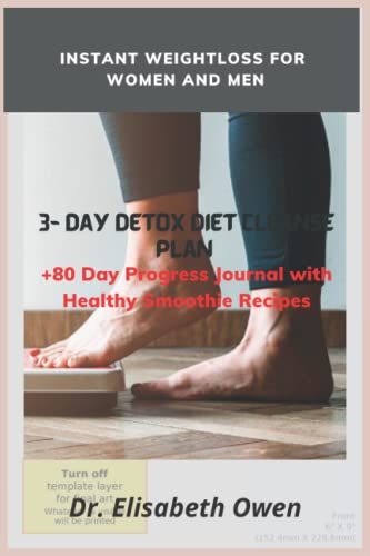 Instant Weightloss for Women and Men: 3-Day Detox Diet Cleanse Plan with 80-Day Progress Journal and Healthy Smoothies Recipes.