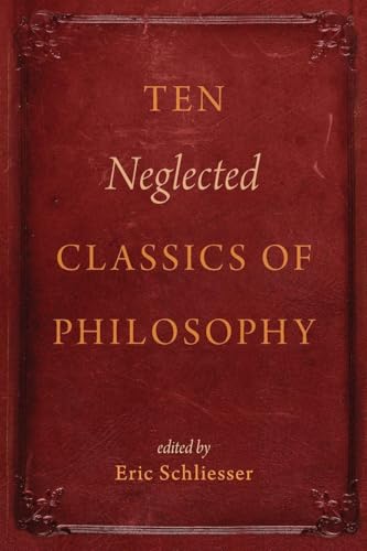 Ten Neglected Classics of Philosophy