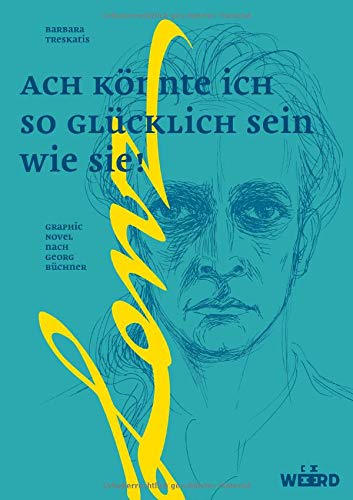 Lenz: Ach könnte ich so glücklich sein wie Sie. Eine Graphic Novel nach Georg Büchner