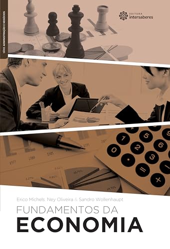 Fundamentos da economia (Série Administração e Negócios)