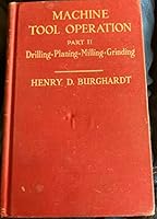 Machine Tool Operation: Part II Drilling, Planing, Milling, Grinding B001T8GL7S Book Cover