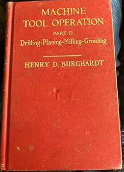 Hardcover Machine Tool Operation: Part II Drilling, Planing, Milling, Grinding Book
