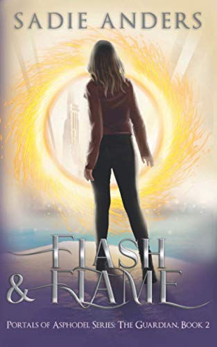 Flash and Flame: Portals of Asphodel Series: The Guardian, Book 2