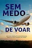 Voar Sem Medo: O guia completo para a tua viagem de avião