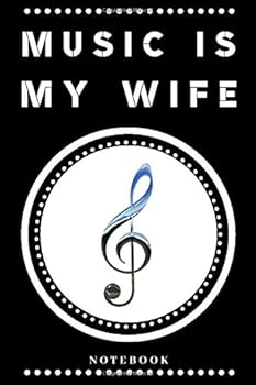 Paperback Music Is My Wife Notebook: Simple cover with a great message (110 Pages, Blank, Lined, 6X9) Book