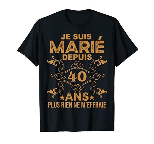 Homme 40e Anniversaire De Mariage Humour Cadeau Mari 40 Ans T Shirt Eldorado Cadeaux