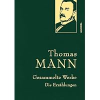 Thomas Mann, Gesammelte Werke: Die Erz&auml;hlungen