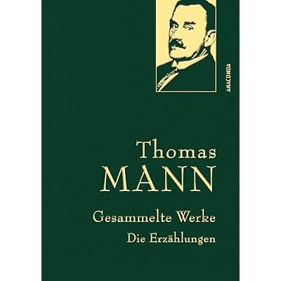 Thomas Mann, Gesammelte Werke: Die Erz&auml;hlungen