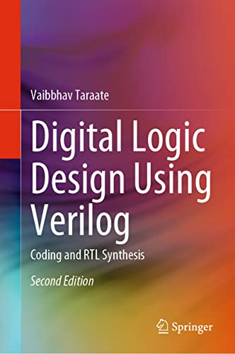 Digital Logic Design Using Verilog: Coding and Rtl Synthesis view 2