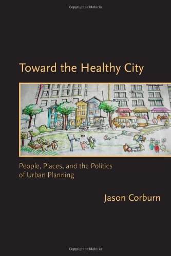 Toward the Healthy City: People, Places, and the Politics of