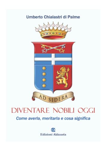 Diventare nobili oggi: Come, perché e cosa signif