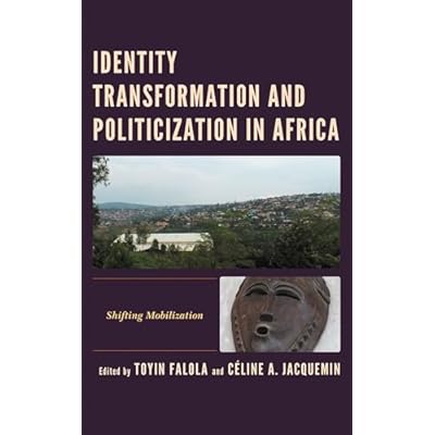 Identity Transformation and Politicization in Africa