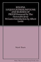 RES IPSA LOQUITUR:PRESUMPTIONS AND BURDEN OF PROOF.Foreword by The Honorable Jesse W.Carter.Introduction by Albert Levitt B00126NU80 Book Cover