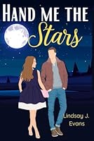 Hand Me The Stars (The Ashland County Series) B0CXYG41LQ Book Cover