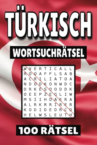 Türkisch Wortsuchrätsel: 100 Seiten mit Rätsel, Buchstabenrätsel, Wortsuche und Vokabelübungen für Kinder, Erwachsene und Senioren.