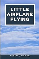 LITTLE AIRPLANE FLYING 1980622248 Book Cover