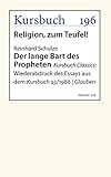  Der lange Bart des Propheten: Kursbuch Classics: Wiederabdruck des Essays aus dem Kursbuch 93/1988  Glauben