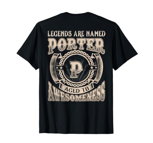 Porter Name Shirt Legends are Named Porter T-Shirt