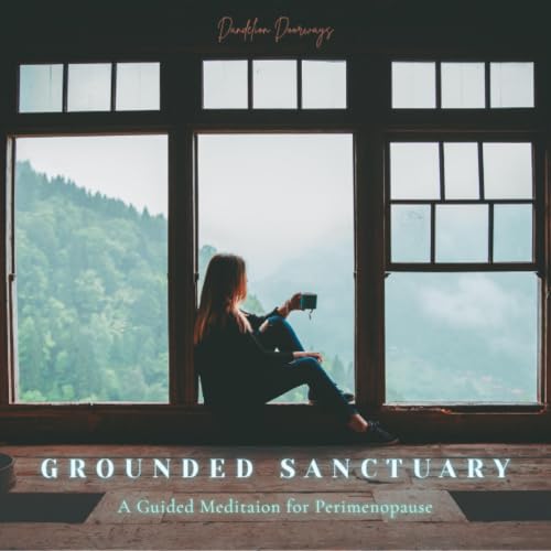 Grounded Sanctuary || A Guided Meditation for Perimenopause