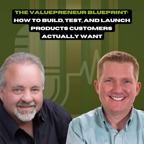 The Valuepreneur Blueprint: How to Build, Test, and Launch Products Customers Actually Want