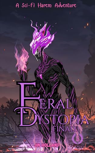 Feral Dystopia Finale: A Sci-Fi Harem Adventure (Feral Dystopia Series Book 3) cover