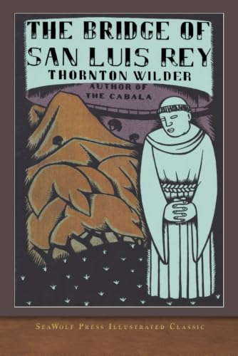 The Bridge of San Luis Rey: SeaWolf Press Illustrated Classic