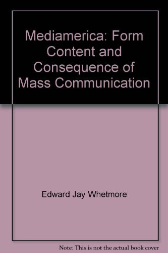 Mediamerica: Form, content, and consequence of mass communication (Wadsworth series in mass communication)