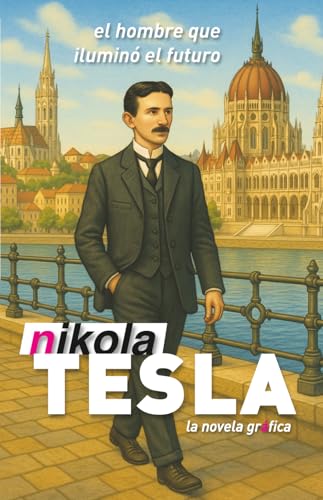 Nikola Tesla: La novela gráfica (Mentes brillantes)