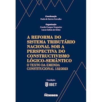 Capa do livro A Reforma do Sistema Tributário Nacional sob a Perspectiva do Constructivismo Lógico-semântico: O Texto da Emenda Constitucional 132/2023