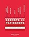 Secrets de pÃ¢tissiers - 180 cours illustrÃ©s en pas Ã  pas.