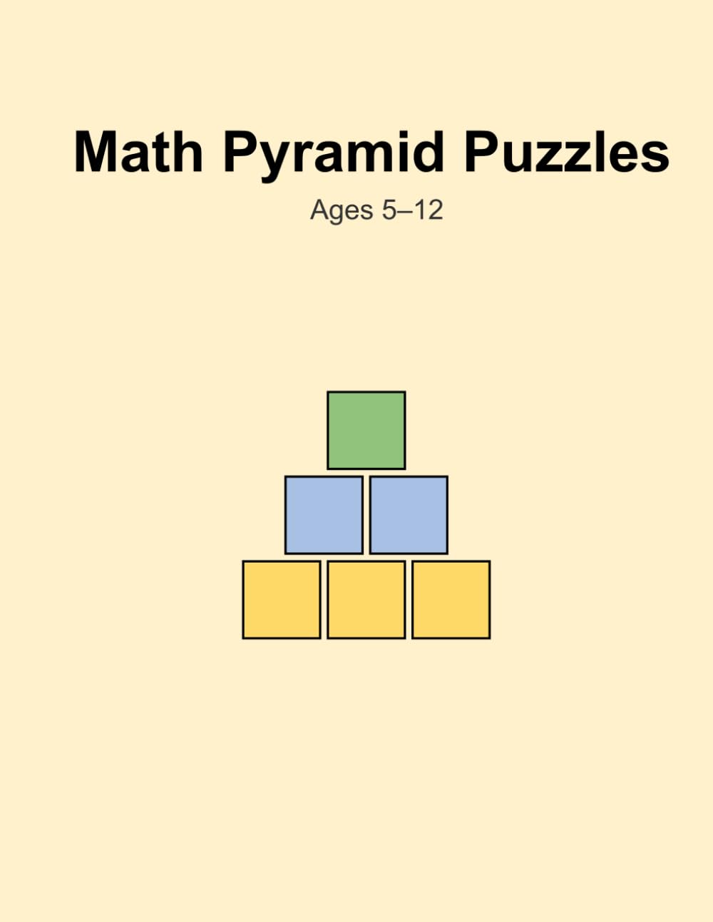 Pyramid Math Puzzles: Addition Fun for Kids (Ages 5-12)