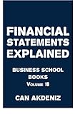 Financial Statements Explained: Business School Books Volume 10