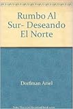 Rumbo Al Sur, Deseando El Norte