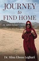 Journey To Find Home: An Afghan Refugee’s Story 1951503643 Book Cover