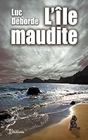 L'Île Maudite: (nouvelle) B00H4KDY66 Book Cover
