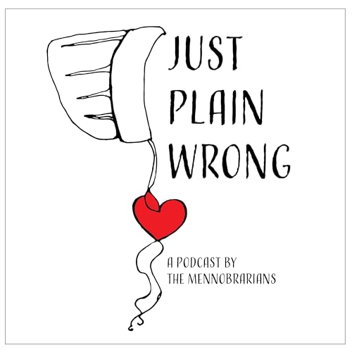 Just Plain Wrong Podcast Por The MennoBrarians arte de portada