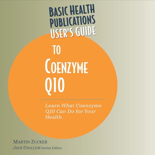 User's Guide to Coenzyme Q10 Audiolibro Por Martin Zucker arte de portada